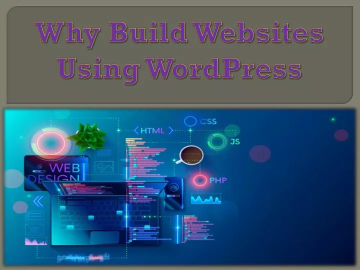 why build websites using wordpress