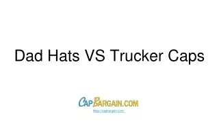 dad hats vs trucker caps