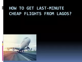 How to get last-minute cheap flights from Lagos?