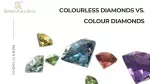 Colourless Diamonds Vs. Colour Diamonds – Kundan lal & Sons - slide 1