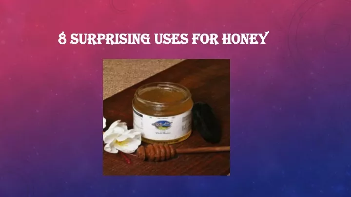 8 surprising uses for honey