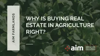 Why is Buying Real Estate in Agriculture Right