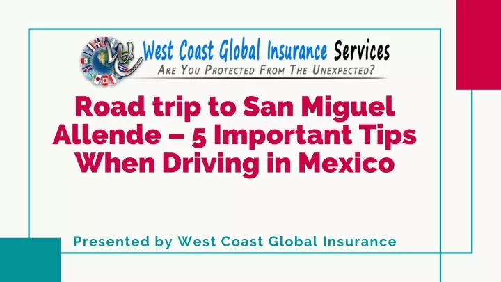 road trip to san miguel allende 5 important tips