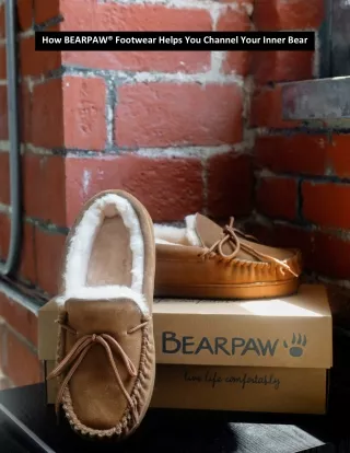 How BEARPAW® Footwear Helps You Channel Your Inner Bear