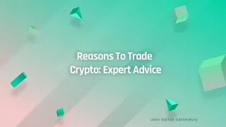 Reason To Trade Crypto Expert Advice