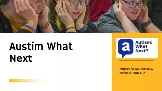 austim what next
