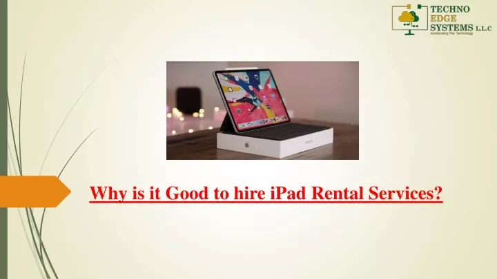 why is it good to hire ipad rental services