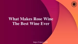 What Makes Rose Wine The Best Wine Ever..