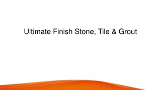 Ultimate Finish Stone, Tile & Grout