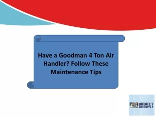 Have a Goodman 4 Ton Air Handler Follow These Maintenance Tips