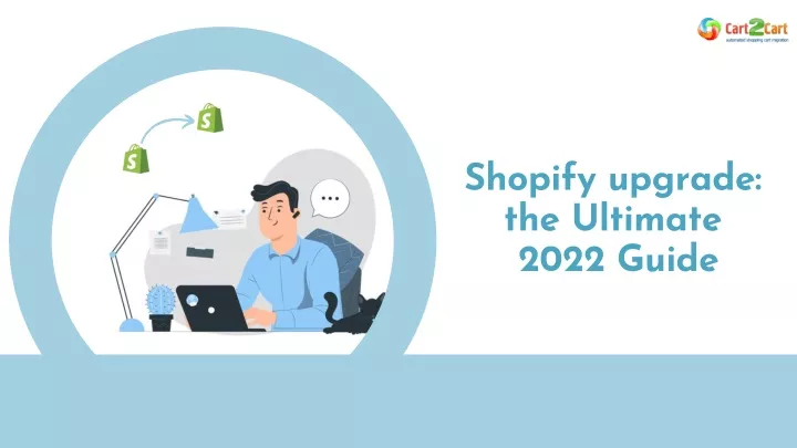 shopify upgrade the ultimate 2022 guide