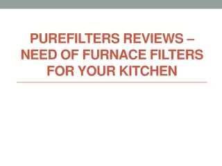 purefilters reviews need of furnace filters for your kitchen