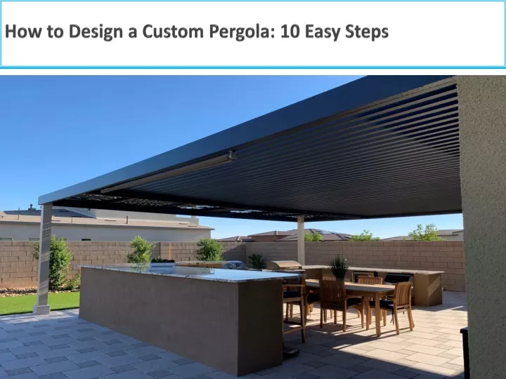 how to design a custom pergola 10 easy steps