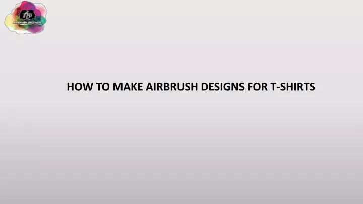 how to make airbrush designs for t shirts