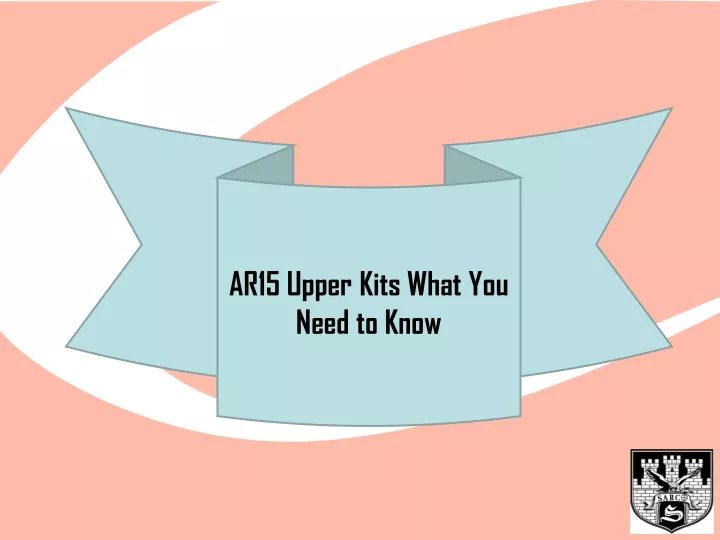 ar15 upper kits what you need to know