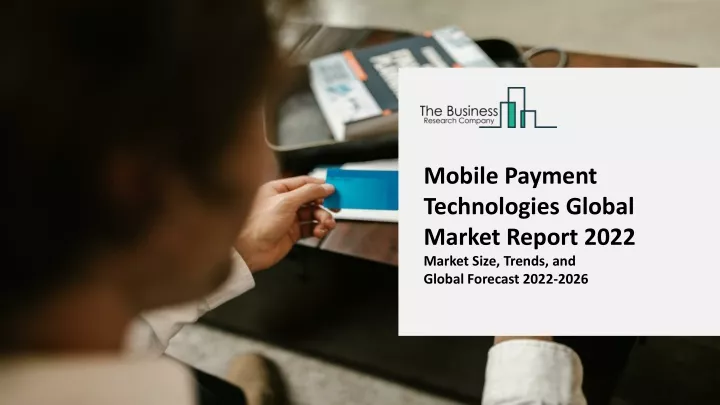 mobile payment technologies global market report
