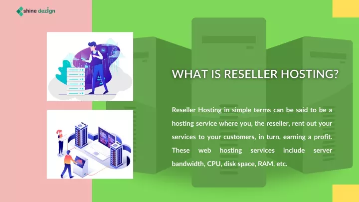 reseller hosting in simple terms can be said