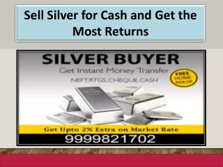 Sell Silver for Cash and Get the Most Returns