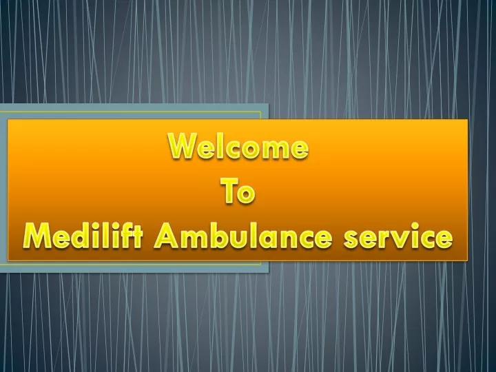 welcome to medilift ambulance service
