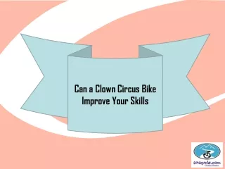 Can a Clown Circus Bike Improve Your Skills