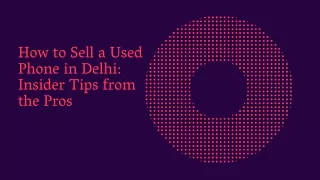 how to sell a used phone in delhi insider tips