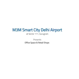 M3M Smart City Delhi Airport Commercial Space Sector 111 Gurgaon
