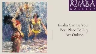 Kuaba is The Best Place To Buy Art Online