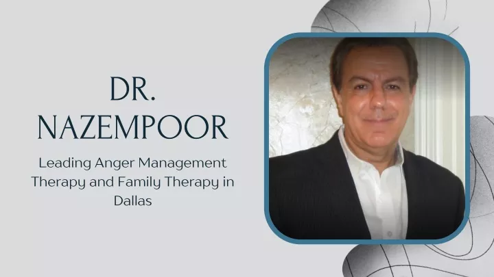 Dr. Nazempoor - Leading Anger Management Therapy a