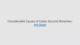 Considerable Causes of Cyber Security Breaches