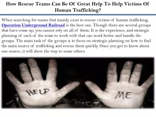 How Rescue Teams Can Be Of Great Help To Help Victims Of Human Trafficking?