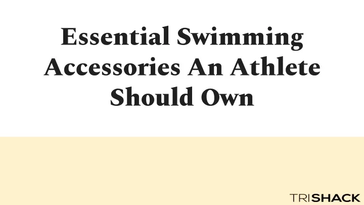 essential swimming accessories an athlete should own