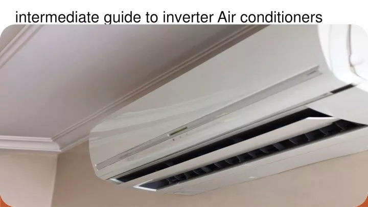 intermediate guide to inverter air conditioners