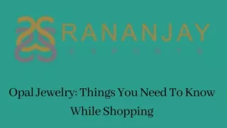 Opal Jewelry_ Things You Need To Know While Shopping