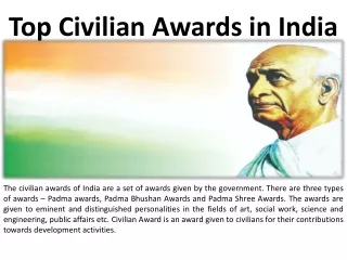 The Most Valuable Civilian Awards are the most prestigious awards in India.