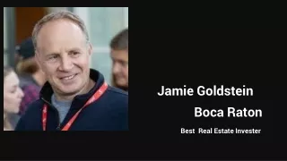 Jamie Goldstein Boca Raton is an Expert Investor in Real Estate