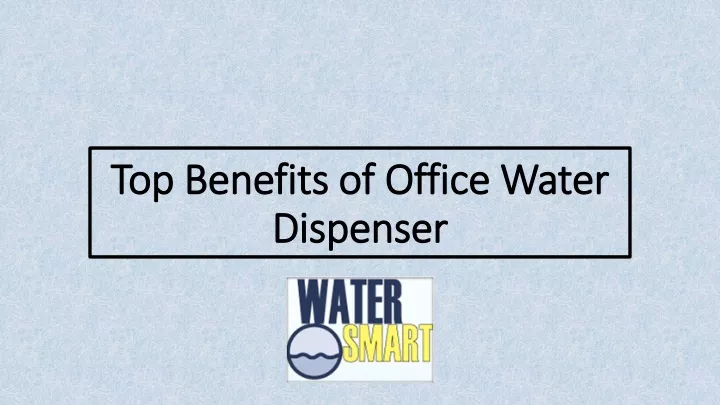 top benefits of office water dispenser