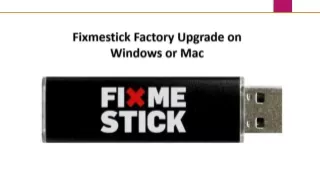 How to Factory Upgrade the Fixmestick for Mac?