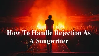 how to handle rejection as a songwriter