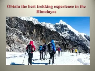 Obtain the best trekking experience in the Himalayas