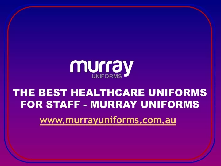 the best healthcare uniforms for staff murray uniforms