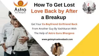 How To Get Lost Love Back by After a Breakup - By Guru Bhargava