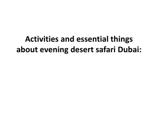 Activities and essential things about evening desert safari