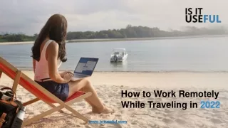 How to Work Remotely While Traveling in 2022