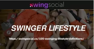 Learn More About The Exciting Swinger Lifestyle At Swing Social !
