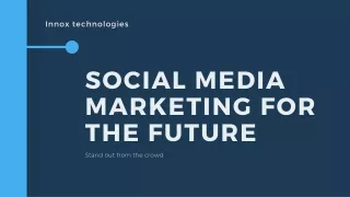 Social Media Marketing For The Future