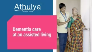 #Dementia care in assisted living facilities | #Athulya Assisted Living