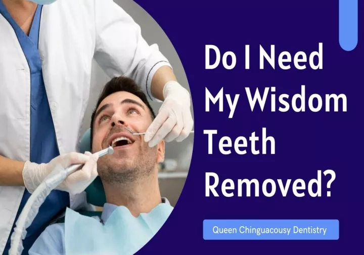 PPT - Do I Need My Wisdom Teeth Removed? PowerPoint Presentation, free ...