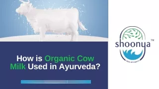 How is Organic Cow Milk Used in Ayurveda