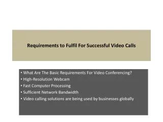 requirements to fulfil for successful video calls