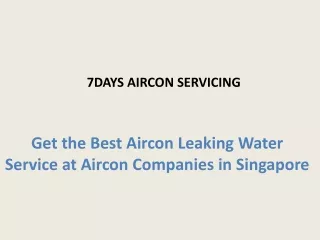 Get the Best Aircon Leaking Water Service at Aircon Companies in Singapore